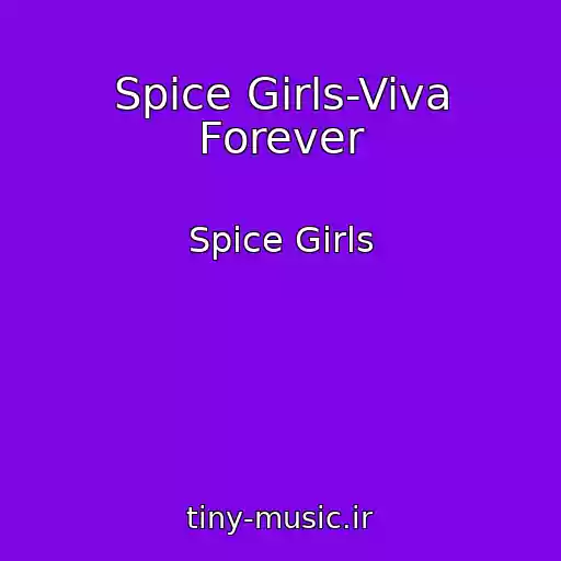 کاور آهنگ Spice Girls-Viva Forever از Spice Girls