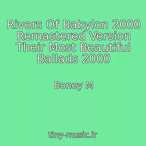 کاور آهنگ Rivers Of Babylon 2000 Remastered Version Their Most Beautiful Ballads 2000 از Boney M