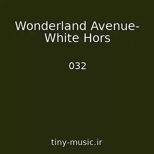 کاور آهنگ Wonderland Avenue- White Hors از 032