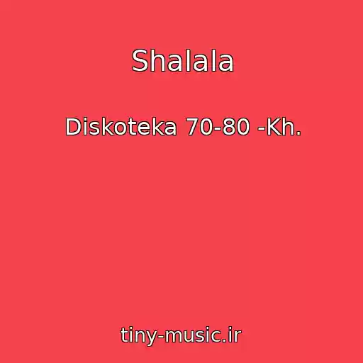 کاور آهنگ Shalala از Diskoteka 70-80 -Kh.
