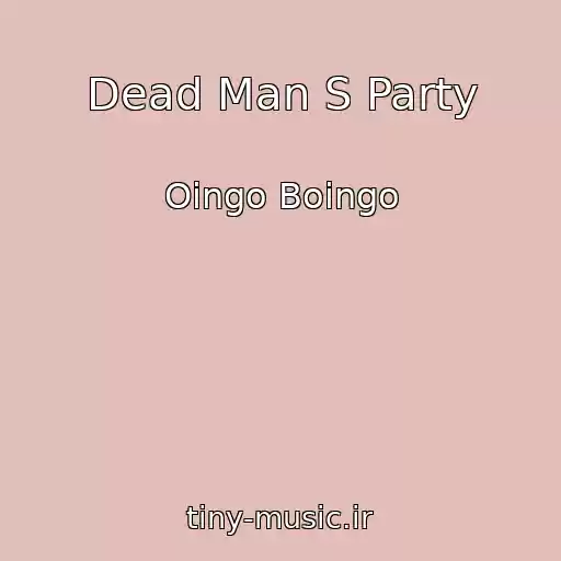 کاور آهنگ Dead Man S Party از Oingo Boingo