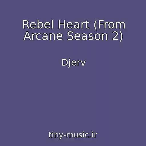 کاور آهنگ Rebel Heart (From Arcane Season 2) از Djerv