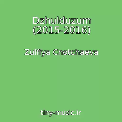 کاور آهنگ Dzhulduzum (2015-2016) از Zulfiya Chotchaeva