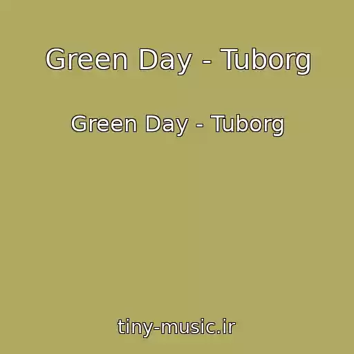 کاور آهنگ Green Day - Tuborg از Green Day - Tuborg