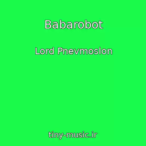 کاور آهنگ Babarobot از Lord Pnevmoslon