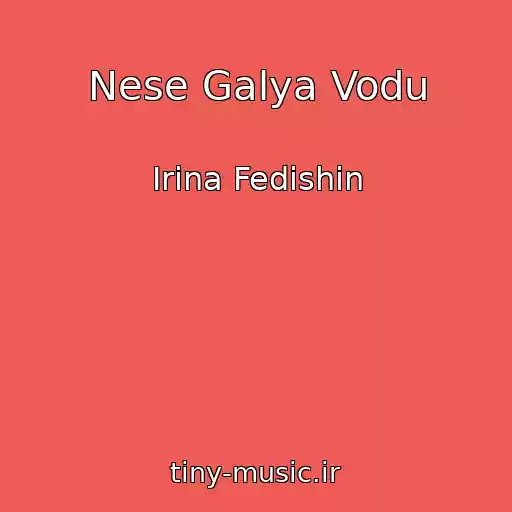 کاور آهنگ Nese Galya Vodu از Іrina Fedishin