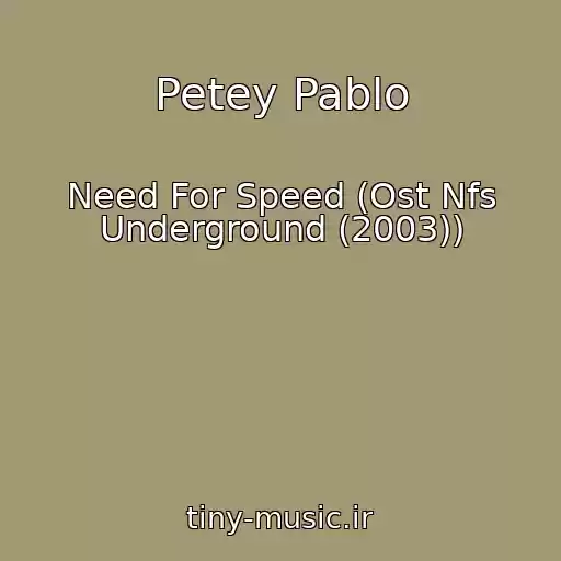 کاور آهنگ Petey Pablo از Need For Speed (Ost Nfs Underground (2003))