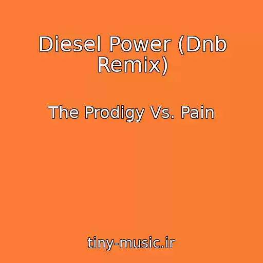 کاور آهنگ Diesel Power (Dnb Remix) از The Prodigy Vs. Pain