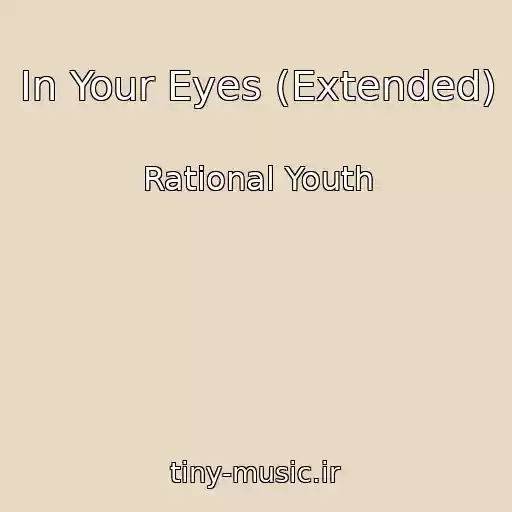 کاور آهنگ In Your Eyes (Extended) از Rational Youth