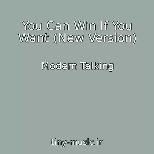 کاور آهنگ You Can Win If You Want (New Version) از Modern Talking
