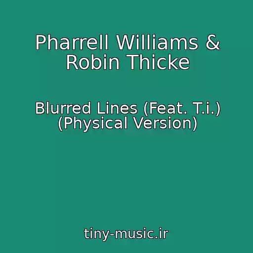 کاور آهنگ Pharrell Williams & Robin Thicke از Blurred Lines (Feat. T.i.) (Physical Version)