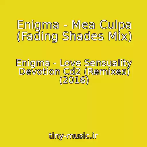 کاور آهنگ Enigma - Mea Culpa (Fading Shades Mix) از Enigma - Love Sensuality Devotion Cd2 (Remixes) (2016)
