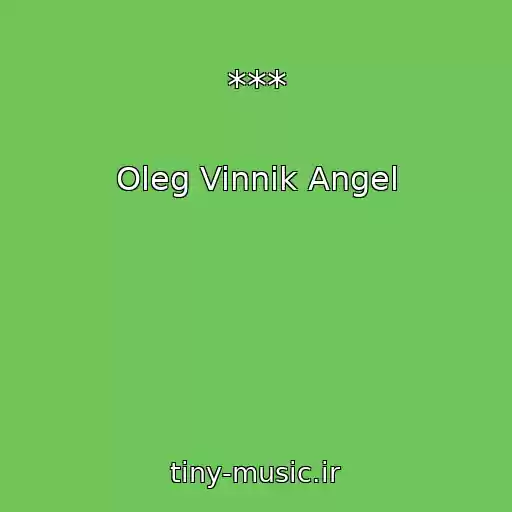 کاور آهنگ *** از Oleg Vinnik Angel