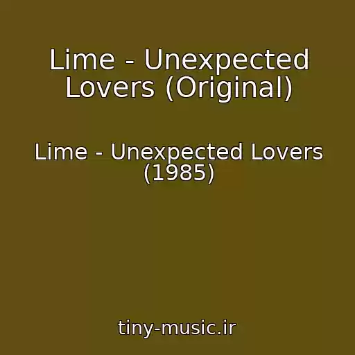 کاور آهنگ Lime - Unexpected Lovers (Original) از Lime - Unexpected Lovers (1985)