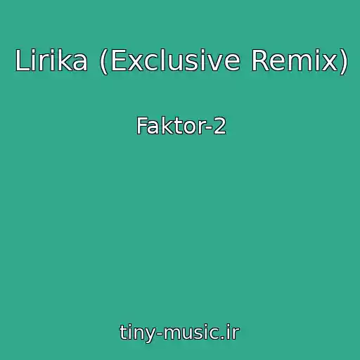 کاور آهنگ Lirika (Exclusive Remix) از Faktor-2