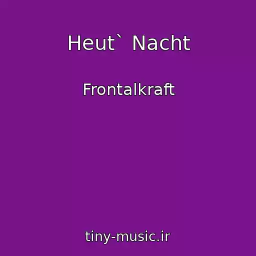 کاور آهنگ Heut` Nacht از Frontalkraft
