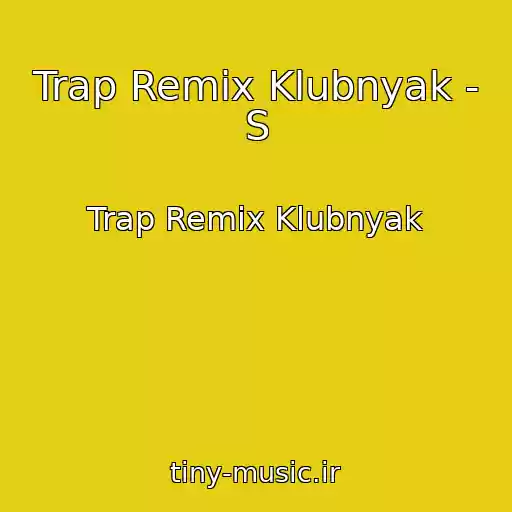 کاور آهنگ Trap Remix Klubnyak - S از Trap Remix Klubnyak