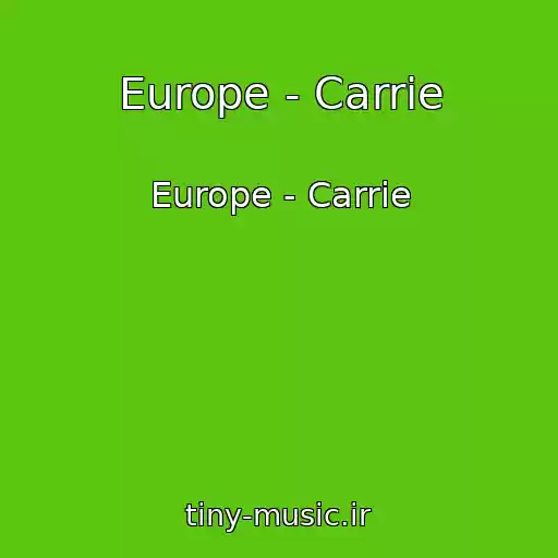 کاور آهنگ Europe - Carrie از Europe - Carrie