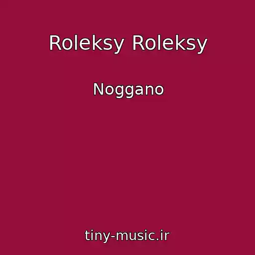 کاور آهنگ Roleksy Roleksy از Noggano