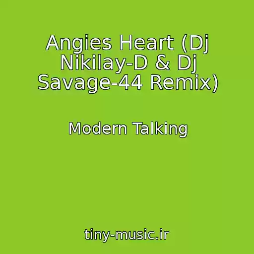 کاور آهنگ Angies Heart (Dj Nikilay-D & Dj Savage-44 Remix) از Modern Talking