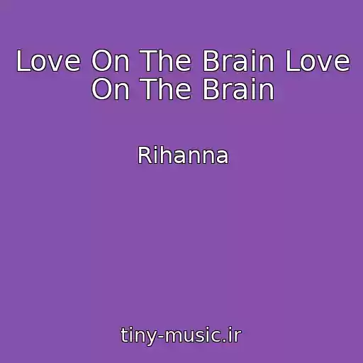کاور آهنگ Love On The Brain Love On The Brain از Rihanna