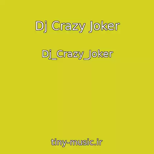 کاور آهنگ Dj Crazy Joker از Dj_Crazy_Joker