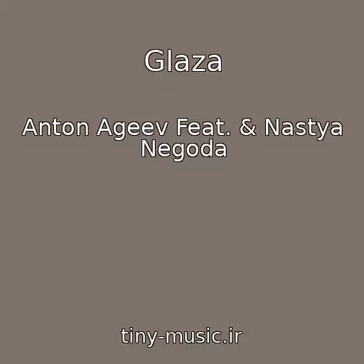 کاور آهنگ Glaza از Anton Ageev Feat. & Nastya Negoda