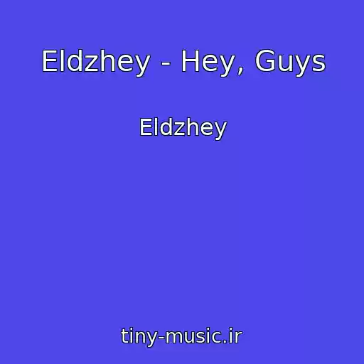 کاور آهنگ Eldzhey - Hey, Guys از Eldzhey