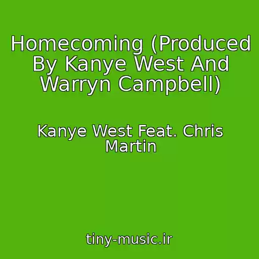 کاور آهنگ Homecoming (Produced By Kanye West And Warryn Campbell) از Kanye West Feat. Chris Martin