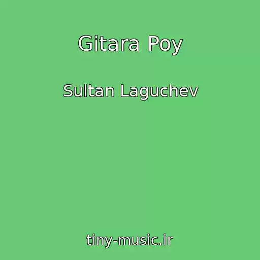 کاور آهنگ Gitara Poy از Sultan Laguchev
