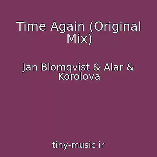 کاور آهنگ Time Again (Original Mix) از Jan Blomqvist & Alar & Korolova