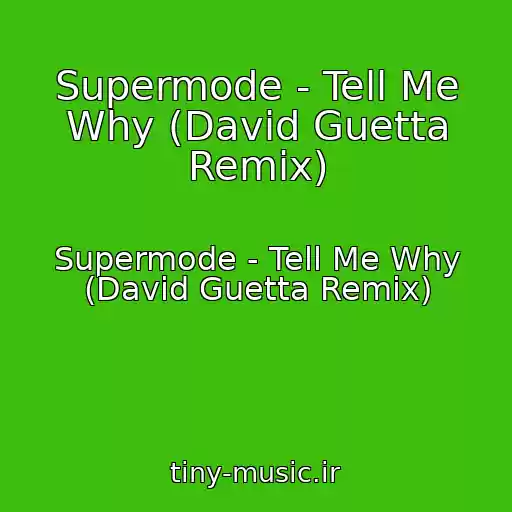کاور آهنگ Supermode - Tell Me Why (David Guetta Remix) از Supermode - Tell Me Why (David Guetta Remix)