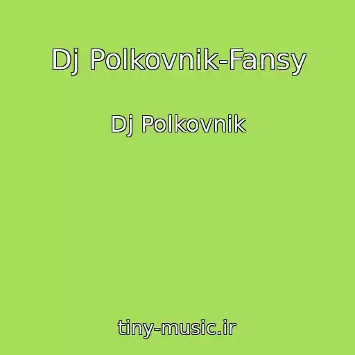 کاور آهنگ Dj Polkovnik-Fansy از Dj Polkovnik