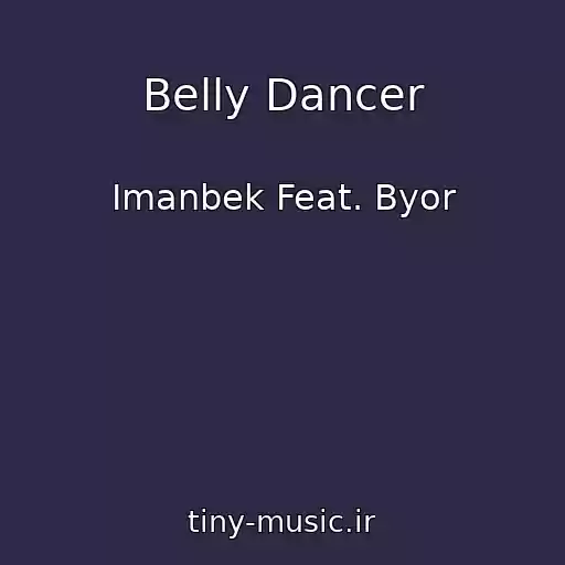 کاور آهنگ Belly Dancer از Imanbek Feat. Byor