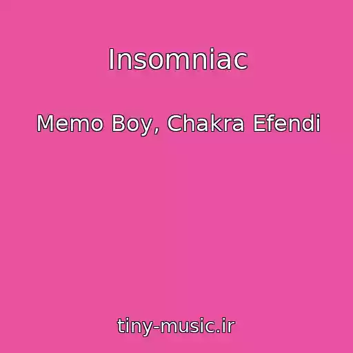 کاور آهنگ Insomniac از Memo Boy, Chakra Efendi