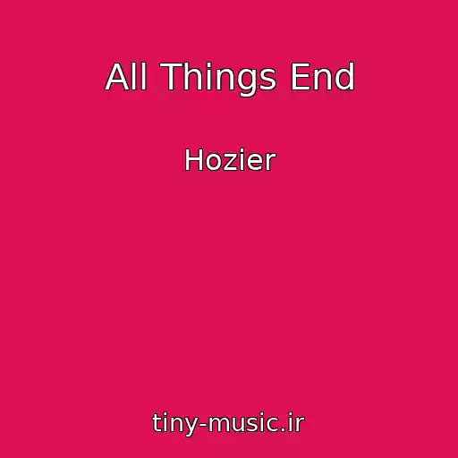کاور آهنگ All Things End از Hozier