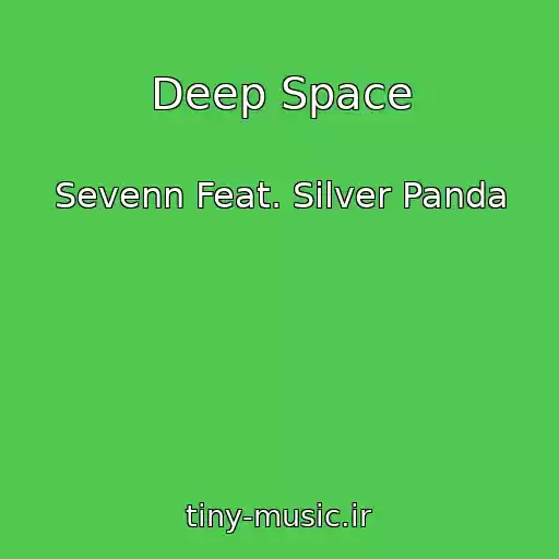 کاور آهنگ Deep Space از Sevenn Feat. Silver Panda