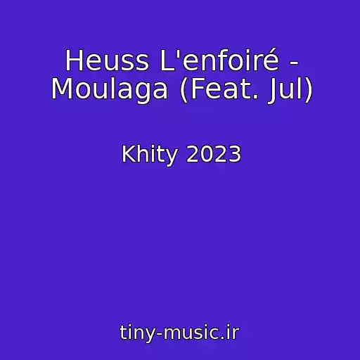 کاور آهنگ Heuss L'enfoiré - Moulaga (Feat. Jul) از Khity 2023