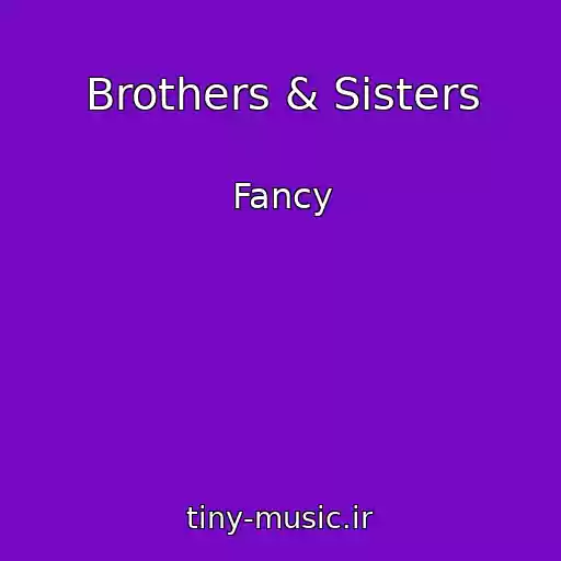 کاور آهنگ Brothers & Sisters از Fancy