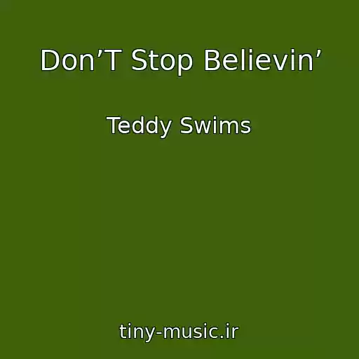 کاور آهنگ Don’T Stop Believin’ از Teddy Swims