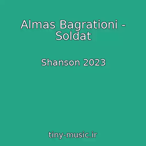 کاور آهنگ Almas Bagrationi - Soldat از Shanson 2023