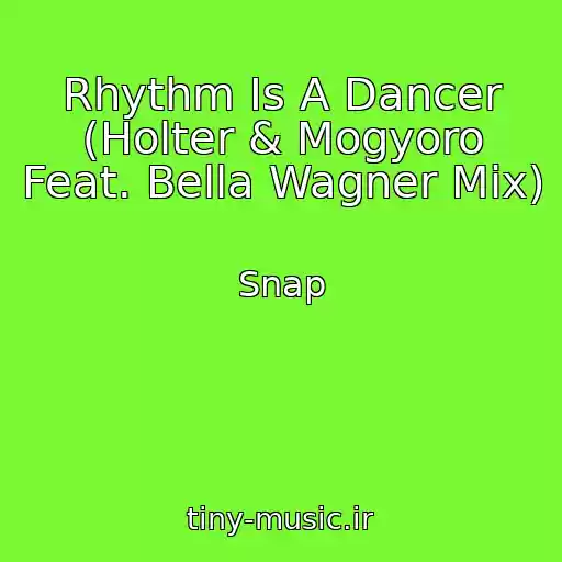 کاور آهنگ Rhythm Is A Dancer (Holter & Mogyoro Feat. Bella Wagner Mix) از Snap