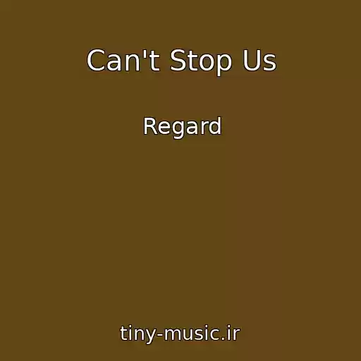 کاور آهنگ Can't Stop Us از Regard