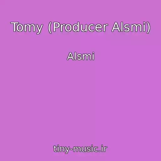 کاور آهنگ Tomy (Producer Alsmi) از Alsmi