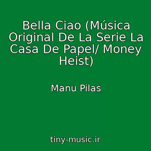 کاور آهنگ Bella Ciao (Música Original De La Serie La Casa De Papel/ Money Heist) از Manu Pilas