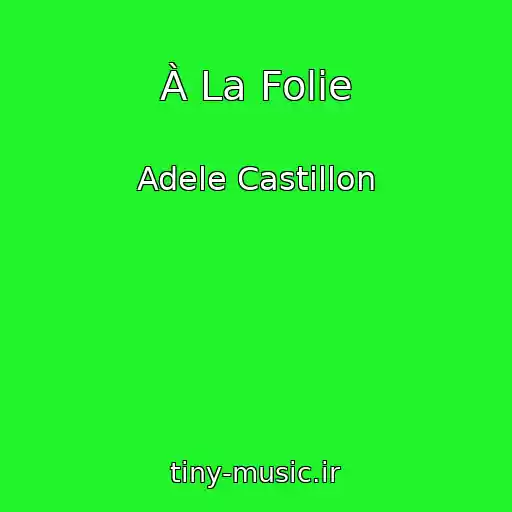 کاور آهنگ À La Folie از Adele Castillon
