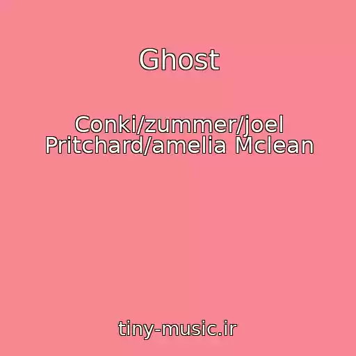 کاور آهنگ Ghost از Conki/zummer/joel Pritchard/amelia Mclean