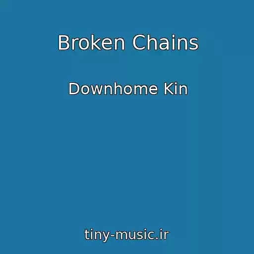 کاور آهنگ Broken Chains از Downhome Kin