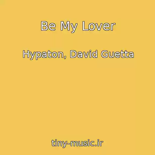 کاور آهنگ Be My Lover از Hypaton, David Guetta
