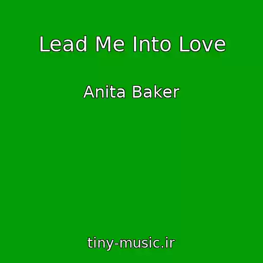 کاور آهنگ Lead Me Into Love از Anita Baker